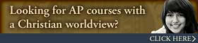 AP Courses--Christian Worldview!